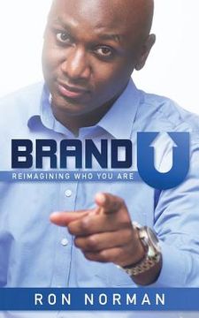 portada Brand U!: Reimagining Who You Are (en Inglés)