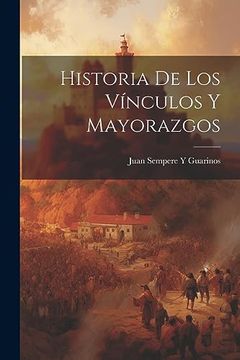 portada Historia de los Vínculos y Mayorazgos