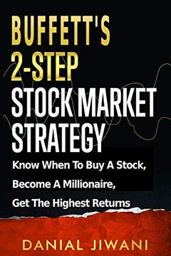 portada Buffett'S 2-Step Stock Market Strategy: Know When to buy a Stock, Become a Millionaire, get the Highest Returns 