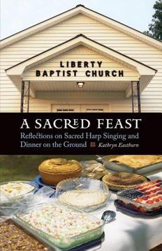 portada a sacred feast: reflections on sacred harp singing and dinner on the ground (en Inglés)