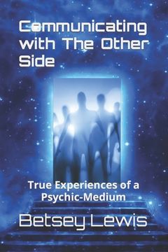 portada Communicating with The Other Side: True Experiences of a Psychic-Medium (en Inglés)