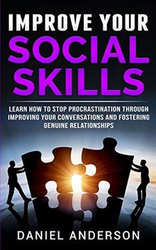 portada Improve Your Social Skills: Learn how to Stop Procrastination Through Improving Your Conversations and Fostering Genuine Relationships (5) (Mastery Emotional Intelligence and Soft Skills) (en Inglés)