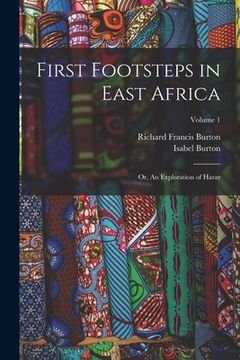 portada First Footsteps in East Africa: Or, An Exploration of Harar; Volume 1 (en Inglés)