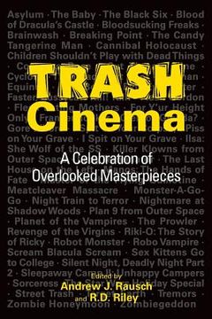 portada Trash Cinema: A Celebration of Overlooked Masterpieces (en Inglés)