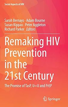 portada Remaking hiv Prevention in the 21St Century: The Promise of Tasp, u=u and Prep: 5 (Social Aspects of Hiv) (in English)