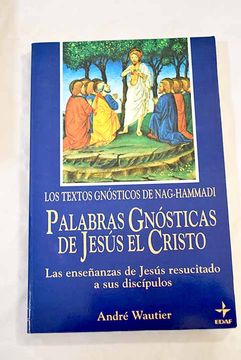 portada Palabras Gnosticas de Jesus el Cristo Enseñanzas de Jesus Resucit ado a sus Discipulos