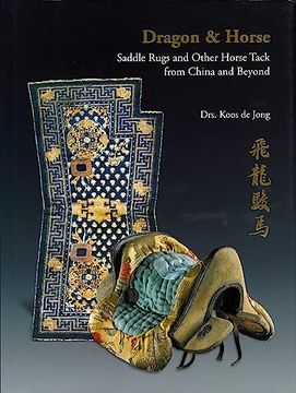 portada Dragon & Horse: Saddle Rugs and Other Horse Tack from China and Beyond (in English)