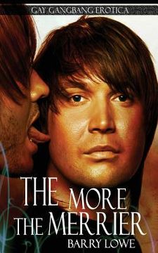 portada The More The Merrier: Gay Gangbang Erotica