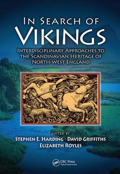 In Search of Vikings: Interdisciplinary Approaches to the Scandinavian Heritage of North-West England (en Inglés)