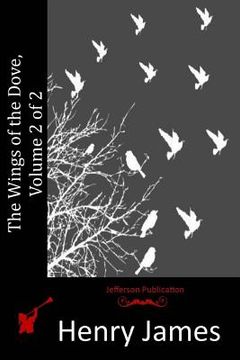 portada The Wings of the Dove, Volume 2 of 2 (en Inglés)