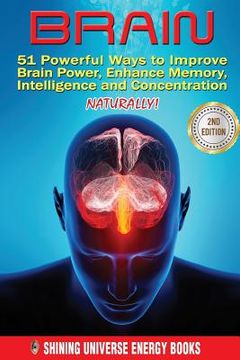 portada Brain: 51 Powerful Ways to Improve Brain Power, Enhance Memory, Intelligence and Concentration NATURALLY!