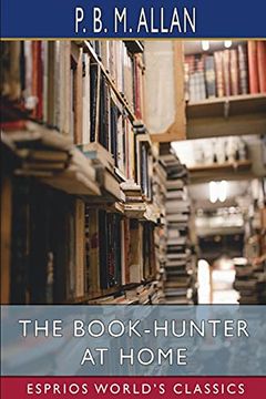 portada The Book-Hunter at Home (Esprios Classics) (en Inglés)