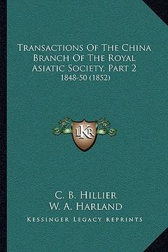 portada transactions of the china branch of the royal asiatic society, part 2: 1848-50 (1852) (in English)