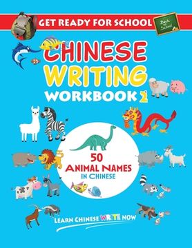 portada Get Ready For School Chinese Writing Workbook 2: 50 Animal Names in Chinese - Colouring, Activity Book for Kids
