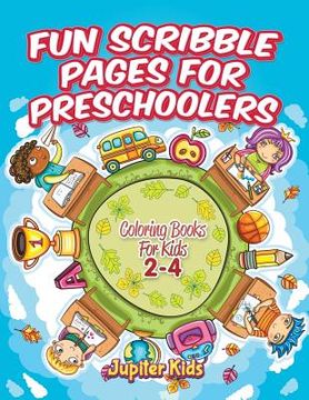 portada Fun Scribble Pages for Preschoolers: Coloring Books For Kids 2-4 (en Inglés)