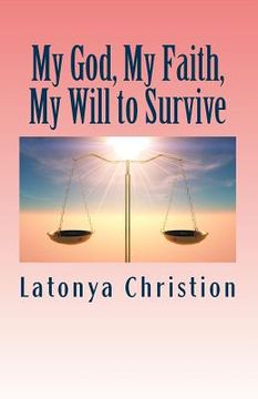 portada My God, My Faith, My Will to Survive (in English)