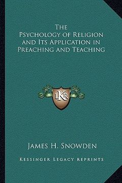 portada the psychology of religion and its application in preaching and teaching (en Inglés)