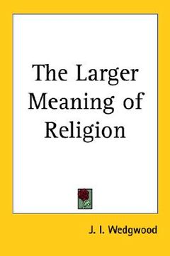 portada the larger meaning of religion (en Inglés)