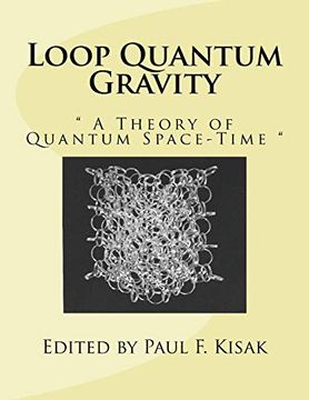 portada Loop Quantum Gravity: " a Theory of Quantum Space-Time " 