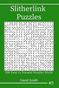 portada Slitherlink Puzzles - 200 Easy to Normal Puzzles 20x20 Vol.5 (in English)