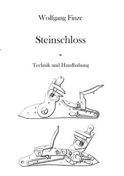 portada Steinschloss: Technik und Handhabung (en Alemán)