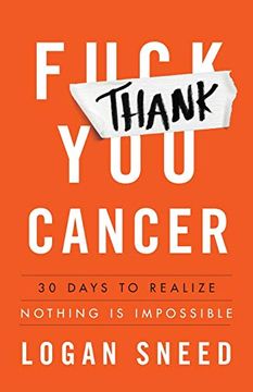 portada Thank You, Cancer: 30 Days to Realize Nothing is Impossible 