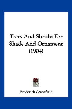 portada trees and shrubs for shade and ornament (1904) (en Inglés)