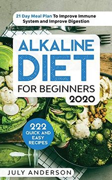 portada Alkaline Diet for Beginners 2020: 222 Quick and Easy Recipes With 21 day Meal Plan to Improve Immune System and Improve Digestion (in English)
