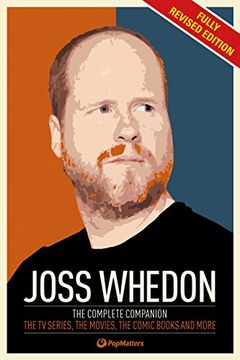 portada Joss Whedon: The Complete Companion: The tv Series, the Movies, the Comic Books and More (in English)