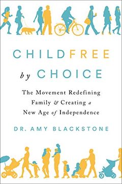 portada Childfree by Choice: The Movement Redefining Family and Creating a new age of Independence (en Inglés)