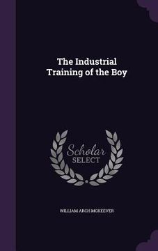 portada The Industrial Training of the Boy (en Inglés)