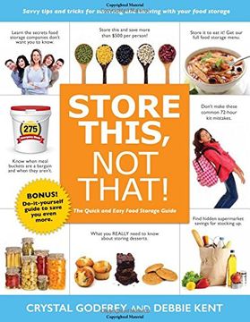 portada Store This, Not That!: The Quick and Easy Food Storage Guide (en Inglés)