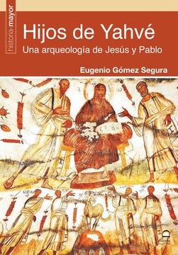 portada Hijos de Yahvé: Una Arqueología de Jesús y Pablo (in Spanish)