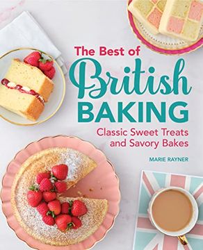 portada The Best of British Baking: Classic Sweet Treats and Savory Bakes (en Inglés)