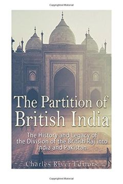 portada The Partition of British India: The History and Legacy of the Division of the British raj Into India and Pakistan (in English)