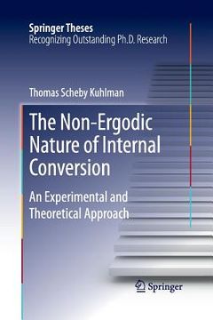 portada The Non-Ergodic Nature of Internal Conversion: An Experimental and Theoretical Approach (en Inglés)