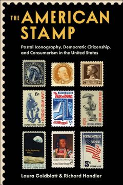 portada The American Stamp: Postal Iconography, Democratic Citizenship, and Consumerism in the United States (in English)