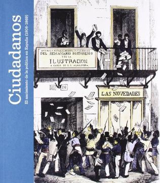 Ciudadanos. El Nacimiento De La Política En España. 1808-1869 (in Spanish)