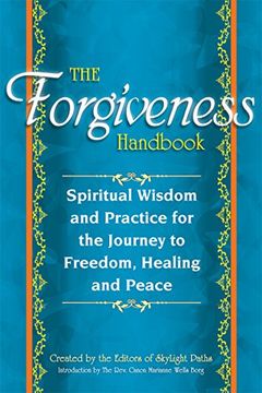 portada The Forgiveness Handbook: Spiritual Wisdom and Practice for the Journey to Freedom, Healing and Peace (en Inglés)
