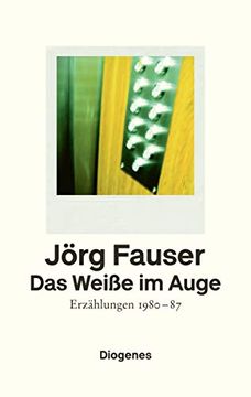 portada Das Weiße im Auge: Erzählungen 1980-87 (en Alemán)