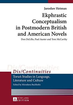 portada Ekphrastic Conceptualism in Postmodern British and American Novels: Don DeLillo, Paul Auster and Tom McCarthy (Dis/Continuities)