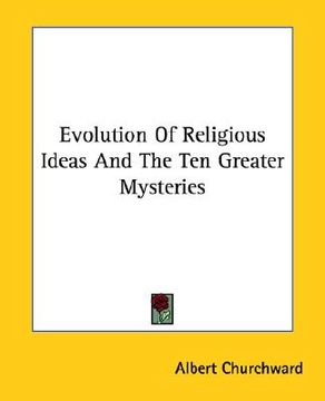 portada evolution of religious ideas and the ten greater mysteries
