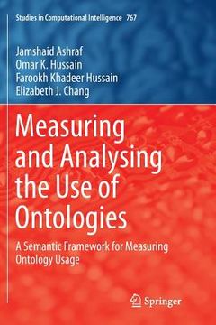 portada Measuring and Analysing the Use of Ontologies: A Semantic Framework for Measuring Ontology Usage (en Inglés)