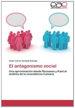 portada El antagonismo social: Una aproximación desde Rousseau y Kant al análisis de la coexistencia humana