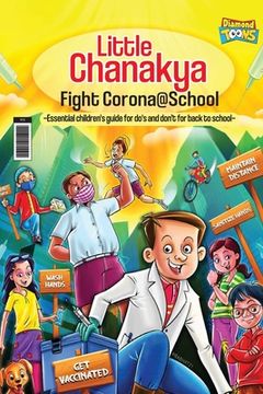 portada Little Chanakya: Fight Corona@School (Essential children's guide for do's and don't for back to school) (in English)