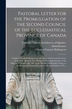portada Pastoral Letter for the Promulgation of the Second Council of the Ecclesiastical Province of Canada [microform]: Charles François Baillargeon, by the