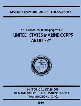 portada An Annotated Biliography of United States Marine Corps Artillery (in English)