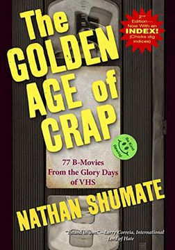 portada The Golden age of Crap: 77 B-Movies From the Glory Days of vhs (in English)