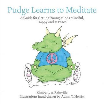 portada Pudge Learns to Meditate: A Guide for Getting Young Minds Mindful, Happy and at Peace