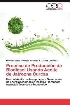 portada proceso de producci n de biodiesel usando aceite de jatropha curcas (en Inglés)